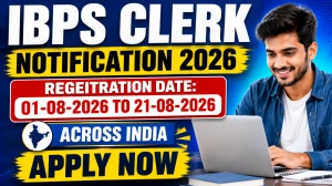 IBPS Clerk Recruitment 2026 (CRP CSA-XVI) Notification Out - Apply Online 11403 Posts from August 1 IBPS Clerk Recruitment 2026 (CRP CSA-XVI) Notification Out - Apply Online 11403 Posts from August 1