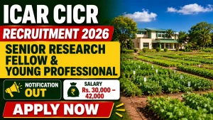 ICAR CICR Recruitment 2026 - Walkin for Senior Research Fellow and Young Professional Posts ICAR CICR Recruitment 2026 - Walkin for Senior Research Fellow and Young Professional Posts