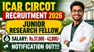 ICAR CIRCOT Junior Research Fellow Recruitment 2026 - Apply Online ICAR CIRCOT Junior Research Fellow Recruitment 2026 - Apply Online