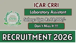 ICAR CRRI Laboratory Assistant Recruitment 2026 - Walkin ICAR CRRI Laboratory Assistant Recruitment 2026 - Walkin