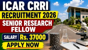 ICAR CRRI Senior Research Fellow Recruitment 2026 - Walkin