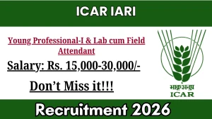 ICAR IARI Recruitment 2026 - Apply Online for Young Professional, Lab Cum Filed Attendant Posts ICAR IARI Recruitment 2026 - Apply Online for Young Professional, Lab Cum Filed Attendant Posts