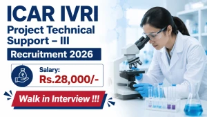 ICAR IVRI Project Technical Support – III Recruitment 2026 - Walkin ICAR IVRI Project Technical Support – III Recruitment 2026 - Walkin
