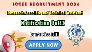 ICGEB Recruitment 2026 - Apply Online for Research Associate and Technical Assistant Posts ICGEB Recruitment 2026 - Apply Online for Research Associate and Technical Assistant Posts