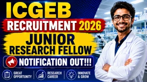 ICGEB Junior Research Fellow Recruitment 2026 - Apply Online ICGEB Junior Research Fellow Recruitment 2026 - Apply Online