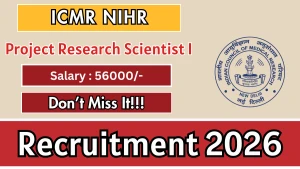 ICMR-NIHR Project Research Scientist I Recruitment 2026 - Walkin ICMR-NIHR Project Research Scientist I Recruitment 2026 - Walkin