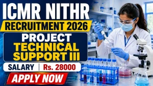 ICMR NITHR Project Technical Suppor III Recruitment 2026 - Walkin ICMR NITHR Project Technical Suppor III Recruitment 2026 - Walkin