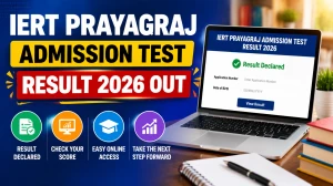 IERT Prayagraj Admission Test Result 2026 - Direct Link, Dates & Complete Details at iert.ac.in