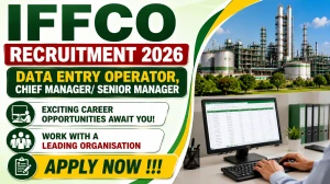 IFFCO Recruitment 2026 - Apply Online for DEO, Chief Manager/ Senior Manager Posts