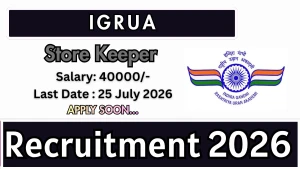 IGRUA Store Keeper Recruitment 2026 - Apply Online IGRUA Store Keeper Recruitment 2026 - Apply Online