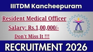 IIITDM Kancheepuram Resident Medical Officer Recruitment 2026 - Apply Online