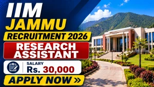 IIM Jammu Research Assistant Recruitment 2026 - Apply Online IIM Jammu Research Assistant Recruitment 2026 - Apply Online