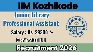 IIM Kozhikode Junior Library Professional Assistant Recruitment 2026 - Apply Online