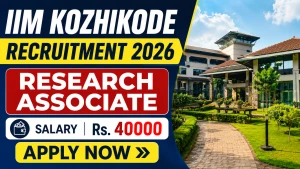 IIM Kozhikode Research Associate Recruitment 2026 - Apply Online IIM Kozhikode Research Associate Recruitment 2026 - Apply Online