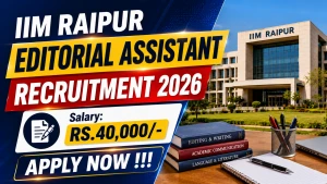 IIM Raipur Editorial Assistant Recruitment 2026 - Apply Online IIM Raipur Editorial Assistant Recruitment 2026 - Apply Online