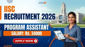 IISc Program Assistant Recruitment 2026 - Apply Online IISc Program Assistant Recruitment 2026 - Apply Online