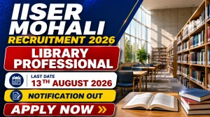 IISER Mohali Library Professional Recruitment 2026 - Apply Offline IISER Mohali Library Professional Recruitment 2026 - Apply Offline