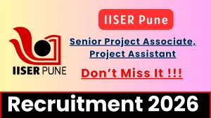 IISER Pune Recruitment 2026 - Apply Online for Senior Project Associate and Project Assistant Posts IISER Pune Recruitment 2026 - Apply Online for Senior Project Associate and Project Assistant Posts
