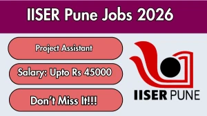 IISER Pune Project Assistant Recruitment 2026 - Walkin