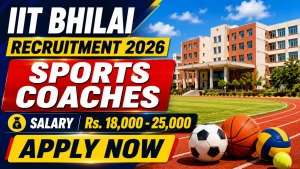 IIT Bhilai Recruitment 2026 - Walkin for Sports Coaches Posts IIT Bhilai Recruitment 2026 - Walkin for Sports Coaches Posts