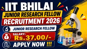 IIT Bhilai Junior Research Fellow Recruitment 2026 - Apply Online IIT Bhilai Junior Research Fellow Recruitment 2026 - Apply Online