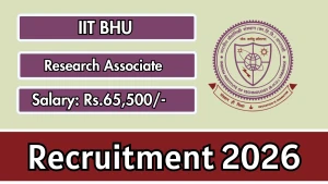 IIT BHU Research Associate Recruitment 2026 - Apply Online