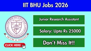 IIT BHU Junior Research Assistant Recruitment 2026 - Apply Online IIT BHU Junior Research Assistant Recruitment 2026 - Apply Online
