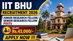 IIT BHU Recruitment 2026 - Apply Online for Junior Research Fellow/ Senior Research Fellow Posts IIT BHU Recruitment 2026 - Apply Online for Junior Research Fellow/ Senior Research Fellow Posts