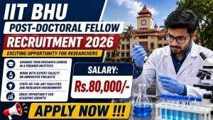 IIT BHU Post-Doctoral Fellow Recruitment 2026 - Apply Offline