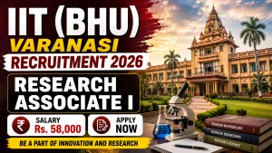 IIT (BHU) Varanasi Research Associate I Recruitment 2026 - Apply Online