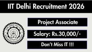 IIT Delhi Project Associate Recruitment 2026 - Apply Online IIT Delhi Project Associate Recruitment 2026 - Apply Online