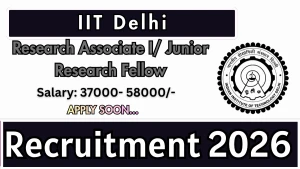 IIT Delhi Recruitment 2026 - Apply Online for Research Associate I/ Junior Research Fellow Posts