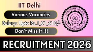 IIT Delhi Recruitment 2026 - Apply Online for Project Assistant, Sr. Project Scientist and More Post