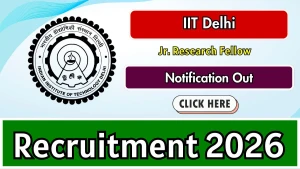 IIT Delhi Jr Research Fellow Recruitment 2026 - Apply Online IIT Delhi Jr Research Fellow Recruitment 2026 - Apply Online