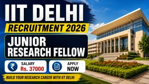IIT Delhi Junior Research Fellow Recruitment 2026 - Apply Online