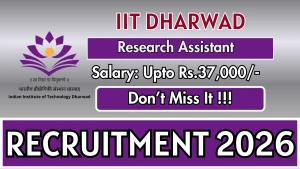 IIT Dharwad Research Assistant Recruitment 2026 - Apply Online IIT Dharwad Research Assistant Recruitment 2026 - Apply Online