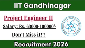 IIT Gandhinagar Project Engineer II Recruitment 2026 - Apply Online IIT Gandhinagar Project Engineer II Recruitment 2026 - Apply Online