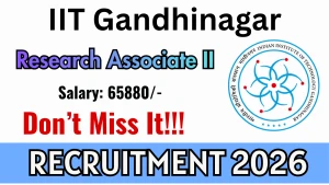 IIT Gandhinagar Research Associate II Recruitment 2026 - Apply Online