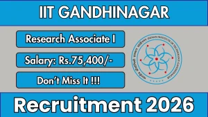 IIT Gandhinagar Research Associate-I Recruitment 2026 - Apply Online