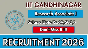 IIT Gandhinagar Research Associate-I Recruitment 2026 - Apply Online