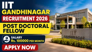 IIT Gandhinagar Post Doctoral Fellow Recruitment 2026 - Apply Online IIT Gandhinagar Post Doctoral Fellow Recruitment 2026 - Apply Online