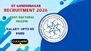 IIT Gandhinagar Post-Doctoral Fellow Recruitment 2026 - Apply Online IIT Gandhinagar Post-Doctoral Fellow Recruitment 2026 - Apply Online