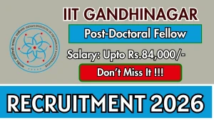 IIT Gandhinagar Post-Doctoral Fellow Recruitment 2026 - Apply Online IIT Gandhinagar Post-Doctoral Fellow Recruitment 2026 - Apply Online