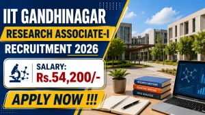 IIT Gandhinagar Research Associate I Recruitment 2026 - Apply Online