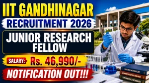 IIT Gandhinagar Junior Research Fellow Recruitment 2026 - Apply Online IIT Gandhinagar Junior Research Fellow Recruitment 2026 - Apply Online