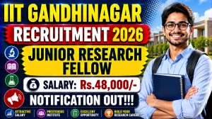 IIT Gandhinagar Junior Research Fellow Recruitment 2026 - Apply Online IIT Gandhinagar Junior Research Fellow Recruitment 2026 - Apply Online