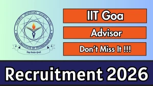 IIT Goa Advisor Recruitment 2026 - Apply Online