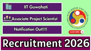 IIT Guwahati Associate Project Scientist Recruitment 2026 - Apply Online IIT Guwahati Associate Project Scientist Recruitment 2026 - Apply Online