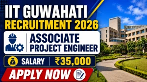 IIT Guwahati Associate Project Engineer Recruitment 2026 - Apply Online