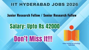 IIT Hyderabad Junior Research Fellow / Senior Research Fellow Recruitment 2026 - Apply Online IIT Hyderabad Junior Research Fellow / Senior Research Fellow Recruitment 2026 - Apply Online